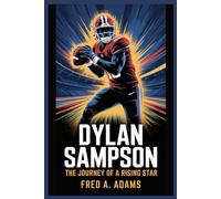 DYLAN SAMPSON BIOGRAPHY: The Journey of a Rising Star