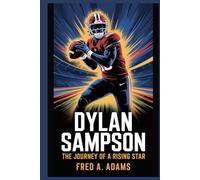 DYLAN SAMPSON BIOGRAPHY: The Journey of a Rising Star