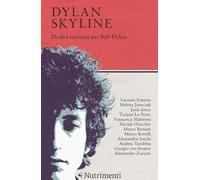 Dylan Skyline. Dodici racconti per Bob Dylan