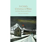 Dylan Thomas A Child's Christmas in Wales & Other Stories and (Copertina rigida)
