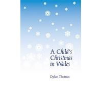 Dylan Thomas A Child's Christmas in Wales (Tascabile)