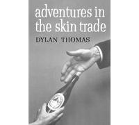 Dylan Thomas Adventures in the Skin Trade (Tascabile)
