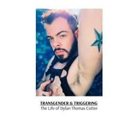 Dylan Thomas Co Transgender & Triggering The Life of Dylan Thomas Co (Tascabile)