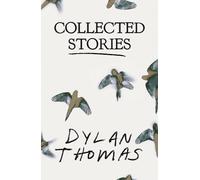 Dylan Thomas Collected Stories (Tascabile)