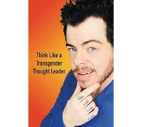 Dylan Thomas Cotter Think Like a Transgender Thought Leader (Tascabile)