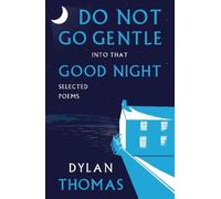 Dylan Thomas Do Not Go Gentle into that Good Night (Tascabile)