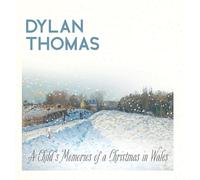 Dylan Thomas Dylan Thomas' A Child's Memories of a Christmas (Copertina rigida)