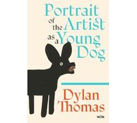 Dylan Thomas Portrait of the Artist as a Young Dog (Tascabile)