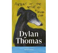Dylan Thomas Portrait of the Artist as a Young Dog (Tascabile) Brief Encounters