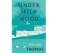 Dylan Thomas Under Milk Wood (Tascabile)