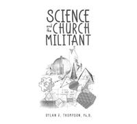 Dylan Thompson Science and the Church Militant (Tascabile)