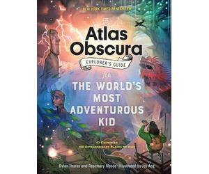 Dylan Thuras Ro The Atlas Obscura Explorer’s Guide for the World’s M (Tascabile)