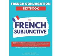 Dylane Moreau French Conjugation Textbook - The French Subjunctive (Tascabile)