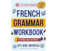 Dylane Moreau French Grammar Workbook - 50 French Grammar and Conjug (Tascabile)