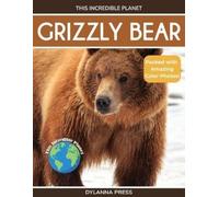 Dylanna Press Grizzly Bear (Tascabile) This Incredible Planet