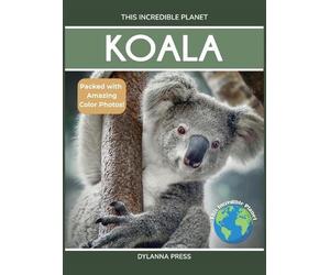 Dylanna Press Koala (Copertina rigida) This Incredible Planet