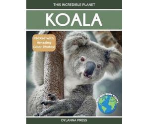 Dylanna Press Koala (Tascabile) This Incredible Planet