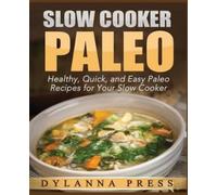 Dylanna Press Slow Cooker Paleo (Tascabile)