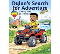 Dylan's Search For Adventure: The Things That Go Collection