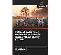 Dylemat zwi¿zany z testem na HIV w¿ród pracowników s¿u¿by zdrowia