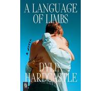 Dylin Hardcastle A Language of Limbs (Tascabile)