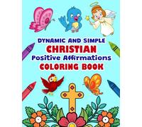 Dynamic and Simple Christian Positive Affirmations Coloring Book