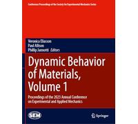 Dynamic Behavior of Materials, Volume 1: Proceedings of the 2023 Annual Conference on Experimental and Applied Mechanics