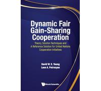 Dynamic Fair Gain-sharing Cooperation: Theory, Solution Techniques And A Reference Solution For United Nations Cooperation Initiatives