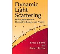[Dynamic Light Scattering: With Applications to Chemistry, Biology, and Physics (Dover Books on Physics)] [By: Berne, Bruce J.] [March, 2003]