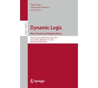 Dynamic Logic. New Trends and Applications: 6th International Workshop, DaLí 2025, Xi'an, China, October 20-21, 2025, Revised Selected Papers