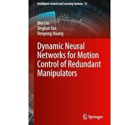 Dynamic Neural Networks for Motion Control of Redundant Manipulators: 21