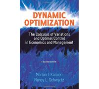 Dynamic Optimization: The Calculus of Variations and Optimal Control in Economics and Management