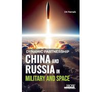Dynamic Partnership: China and Russia in Military and Space
