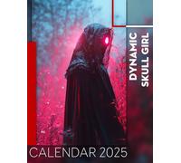 Dynamic Skull Girl Calendar 2025: Experience January to December 2025 with Dynamic Skull Girl Artwork, Perfect for Organizing and Planning Your Year in a Large Size, Ideal Gifts For Art Enthusiasts