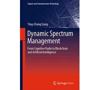Dynamic Spectrum Management: From Cognitive Radio to Blockchain and Artificial Intelligence