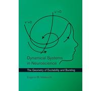 Dynamical Systems in Neuroscience: The Geometry of Excitability and Bursting