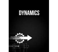 Dynamics: Engineer’s Lined Journal for Motion Analysis: Notebook for Calculations, Designs, and Force Studies