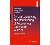 Dynamics Modeling and Maneuvering of Autonomous Underwater Vehicles: Theory and Practice