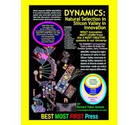 DYNAMICS: Natural Selection in Silicon Valley in Innovation PLUS Culture powers in each;: What Innovation Must Learn from our world's 2 most CREATIVE SYSTEMS