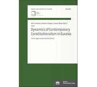 Dynamics of Contemporary Constitutionalism in Eurasia: Local Legacies and Global Trends