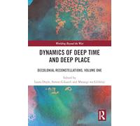 Dynamics of Deep Time and Deep Place: Decolonial Reconstellations, Volume One