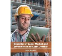 Dynamics of Labor Market and Economics in the 21st Century (Copertina rigida)