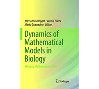 Dynamics of Mathematical Models in Biology: Bringing Mathematics to Life