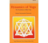 Dynamics of Yoga: The Foundations of Bihar Yoga