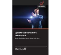 Dynamicznie stabilne rezonatory: Teoria i zastosowania laserów Nd:YAG du¿ej mocy