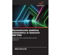 Dynamicznie stabilne rezonatory w laserach Nd:YAG: Eksperymentalna implementacja i analiza wydajno¿ci