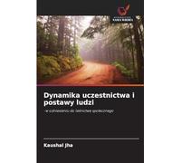 Dynamika uczestnictwa i postawy ludzi: -w odniesieniu do le¿nictwa spo¿ecznego