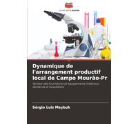 Dynamique de l'arrangement productif local de Campo Mourão-Pr: Secteur des fournitures et équipements médicaux, dentaires et hospitaliers