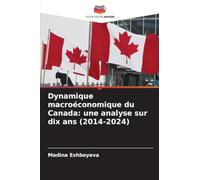 Dynamique macroéconomique du Canada: une analyse sur dix ans (2014-2024)