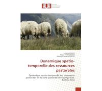 Dynamique spatio-temporelle des ressources pastorales: Dynamique spatio-temporelle des ressources pastorales de la zone pastorale de Gaongo-Sud, Burkina Faso